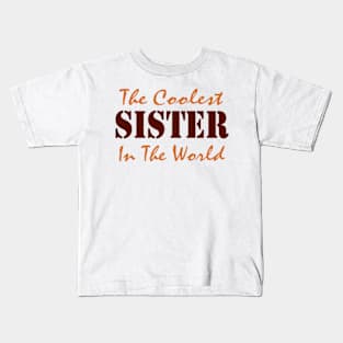 The Coolest Sister Kids T-Shirt